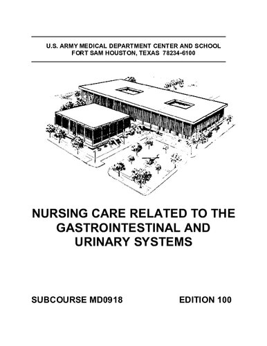Nursing Care Related To The Gastrointestinal And Urinary Systems Md0918 100th Edition Us Army Medical Department
