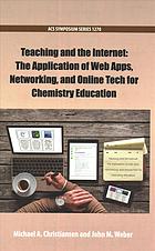 Teaching And The Internet The Application Of Web Apps Networking And Online Tech For Chemistry Education Christiansen