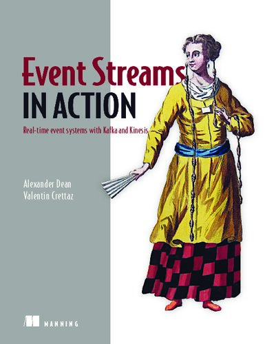 Event Streams In Action Realtime Event Systems With Kafka And Kinesis Alexander Dean