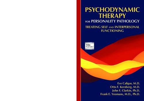 Psychodynamic Therapy For Personality Pathology Treating Self And Interpersonal Functioning 1st Edition Eve Caligor