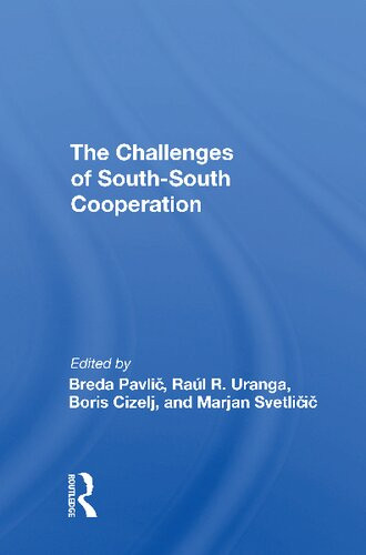 The Challenges Of Southsouth Cooperation 1st Edition Breda Pavlic