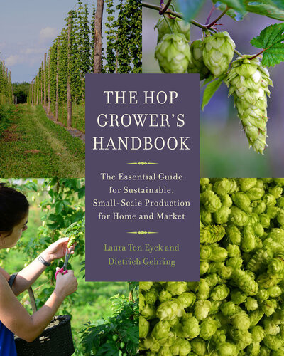 The Hop Growers Handbook Laura Ten Eyck Dietrich Gehring