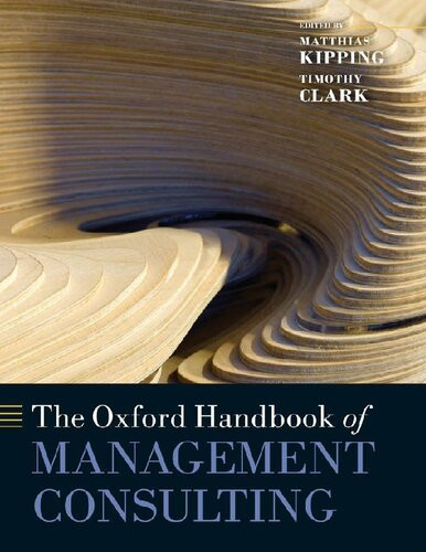 The Oxford Handbook Of Management Consulting 1st Edition Matthias Kipping