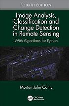 Image Analysis Classification And Change Detection In Remote Sensing With Algorithms For Python 4th Edition Morton John Canty