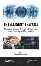 Intelligent Systems Advances In Biometric Systems Soft Computing Image Processing And Data Analytics Chowdhary