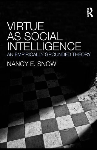 Virtue As Social Intelligence An Empirically Grounded Theory Nancy E Snow