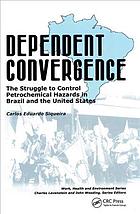 Dependent Convergence The Struggle To Control Petrochemical Hazards In Brazil And The United States Siqueira
