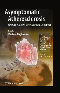 Asymptomatic Atherosclerosis Pathophysiology Detection And Treatment 2011th Edition Morteza Naghavi Editor