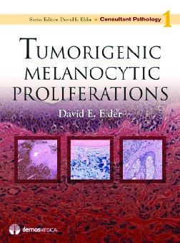 Tumorigenic Melanocytic Proliferations 1st Edition David E Elder