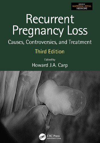 Recurrent Pregnancy Loss Causes Controversies And Treatment 3rd Edition Howard Ja Carp