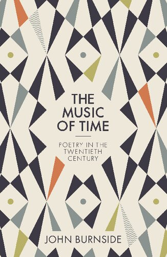 The Music Of Time Poetry In The Twentieth Century John Burnside