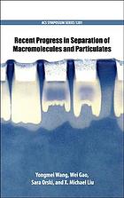 Recent Progress In Separation Of Macromolecules And Particulates Gao