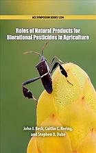 Roles Of Natural Products For Biorational Pesticides In Agriculture Beck
