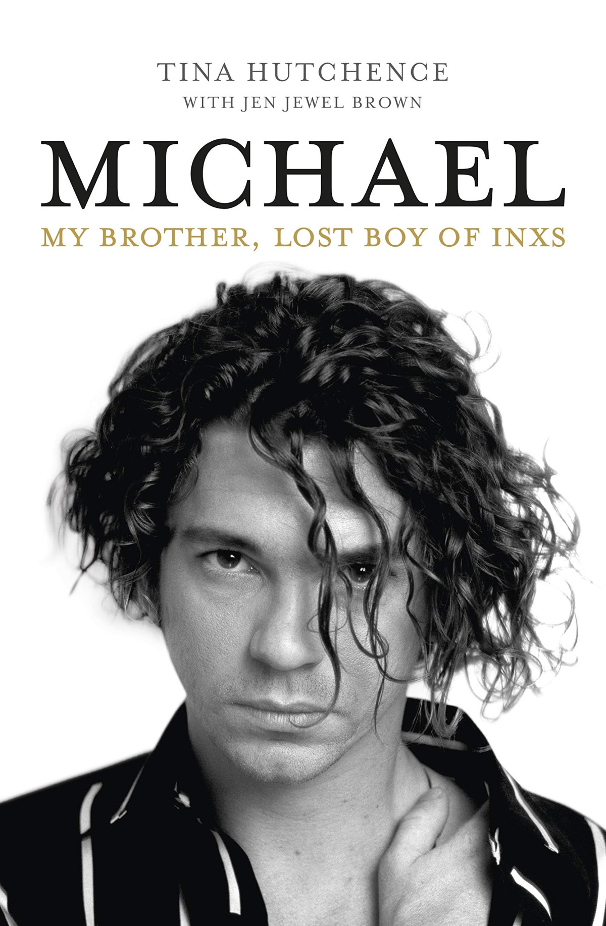 Michael My Brother Lost Boy Of Inxs Tina Hutchence