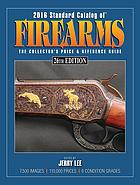 2016 Standard Catalog Of Firearms The Collectors Price Reference Guide 26th Edition Lee