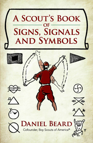 A Scouts Book Of Signs Signals And Symbols Daniel Carter Beard