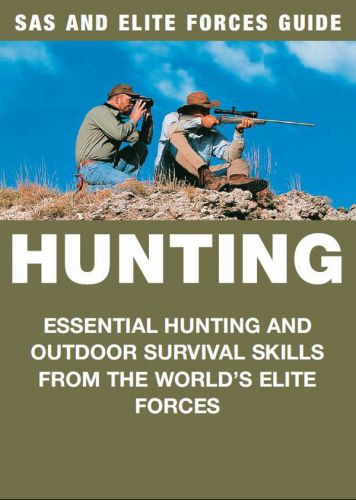 Hunting Essential Hunting And Outdoor Survival Skills From The Worlds Elite Forces Chris Mcnab