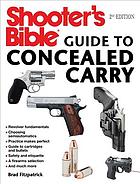 Shooters Bible Guide To Concealed Carry 2nd Edition 2nd Edition Brad Fitzpatrick