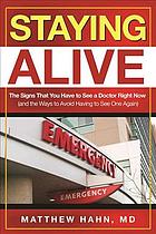 Staying Alive The Signs That You Have To See A Doctor Right Now And The Ways To Avoid Having To See One Again Matthew Hahn