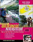 The Essential Wilderness Navigator Second Edition David Seidman
