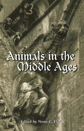 Animals In The Middle Ages A Book Of Essays Reprint Nora C Flores Ed
