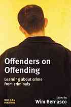 Offenders On Offending Learning About Crime From Criminals Bernasco