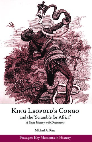 King Leopolds Congo And The Scramble For Africa Michael A Rutz