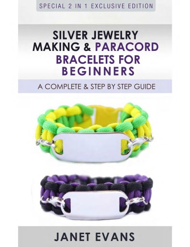 Silver Jewelry Making Paracord Bracelets For Beginners A Complete Step By Step Guide Janet Evans