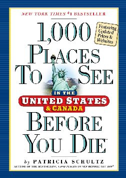 1000 Places To See In The United States Canada Before You Die Updated Patricia Schultz
