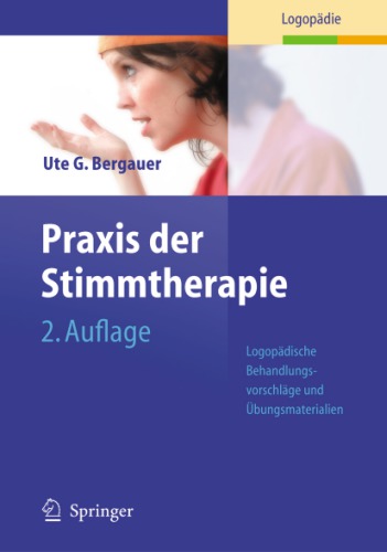 Praxis Der Stimmtherapie Logopadische Behandlungsvorschlage Und Ubungsmaterialien 2nd Edition Bergauer
