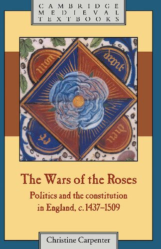 The Wars Of The Roses Politics And The Constitution In England C 14371509 Reprint Christine Carpenter