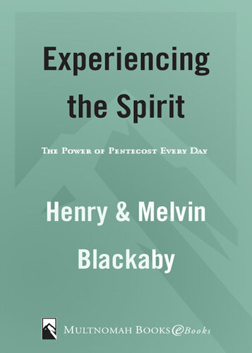 Experiencing The Spirit The Power Of Pentecost Every Day Henry Blackaby Mel Blackaby
