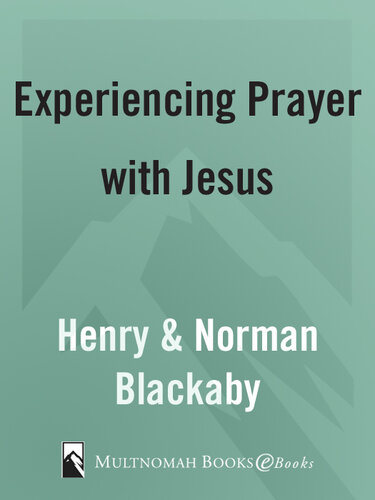 Experiencing Prayer With Jesus Henry T Blackaby Norman Blackaby