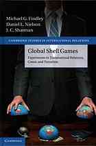Global Shell Games Findley Crime And Terrorism Experiments In Transnational Relations Crime And Terrorism Michael G Findley Daniel L Nielson J C Sharman Michael G Findley Daniel L Nielson J C Sharman