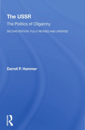 Ussr The Politics Of Oligarchy Second Edition Fully Revised And Updated Hammer
