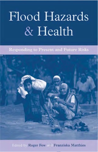 Flood Hazards And Health Responding To Present And Future Risks Few