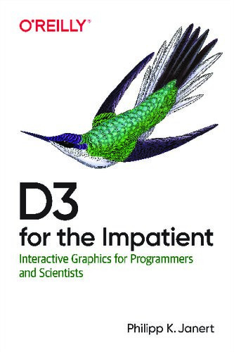 D3 For The Impatient Interactive Graphics For Programmers And Scientists 1st Edition Philipp K Janert