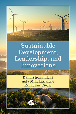 Sustainable Development Leadership And Innovations Dalia Streimikiene Asta Mikalauskiene Remigijus Ciegis