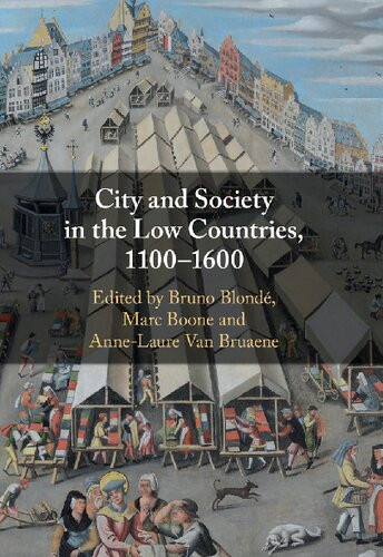 City And Society In The Low Countries 11001600 1st Edition Bruno Blonde