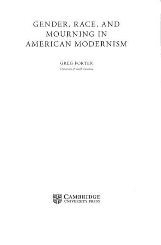Gender Race And Mourning In American Modernism 1st Edition Greg Forter