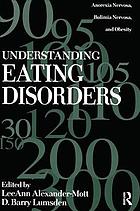 Understanding Eating Disorders Anorexia Nervosa Bulimia Nervosa And Obesity 1st Edition Leeann Alexandermott