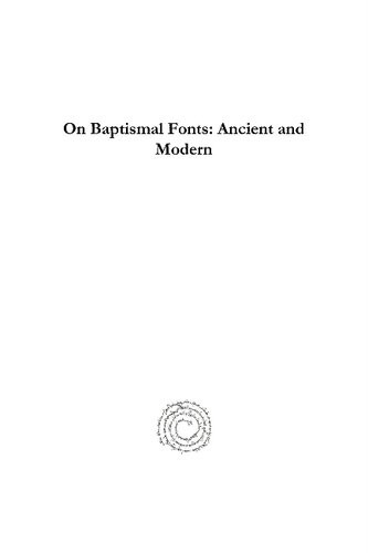 On Baptismal Fonts Ancient And Modern S Anita Stauffer