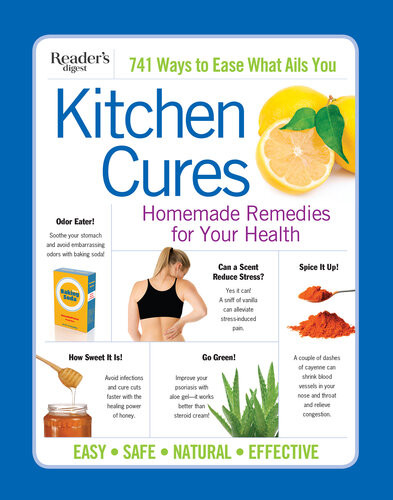 Readers Digest Kitchen Cures Homemade Remedies For Your Health Editors At Readers Digest