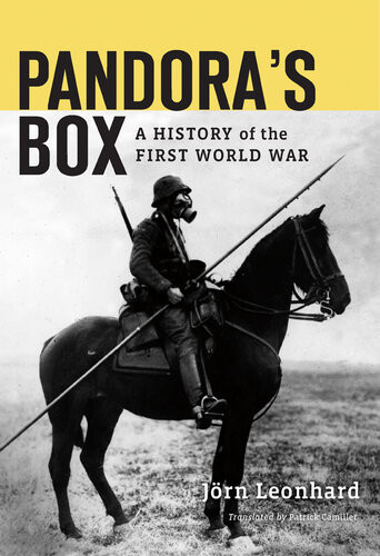 Pandoras Box A History Of The First World War Jrn Leonhard