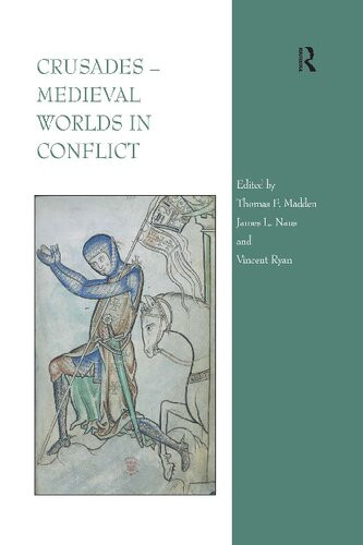 Crusades Medieval Worlds In Conflict Thomas F Madden James L Naus