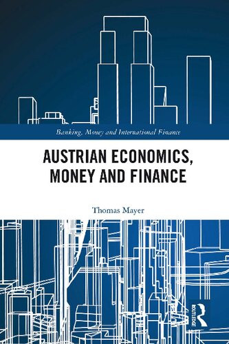Austrian Economics Money And Finance 1st Edition Thomas Mayer