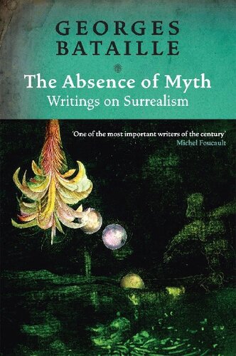 The Absence Of Myth Writings On Surrealism Georges Bataille Michael Richardson