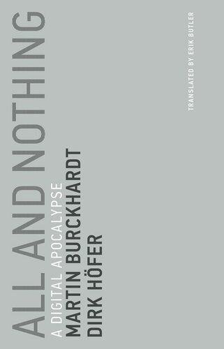 All And Nothing A Digital Apocalypse Martin Burckhardt Dirk Höfer