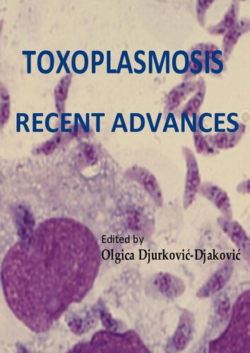 Toxoplasmosis Recent Advances Olgica Djurkovic Djakovic Editor