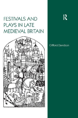 Festivals And Plays In Late Medieval Britain Reprint Clifford Davidson